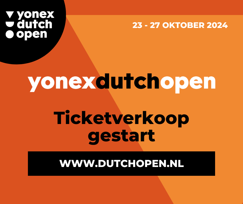 Kaartverkoop Yonex Dutch Open 2024 van start!